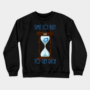 Time To Buy DASH To Get Rich Crewneck Sweatshirt